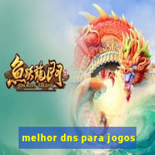 melhor dns para jogos